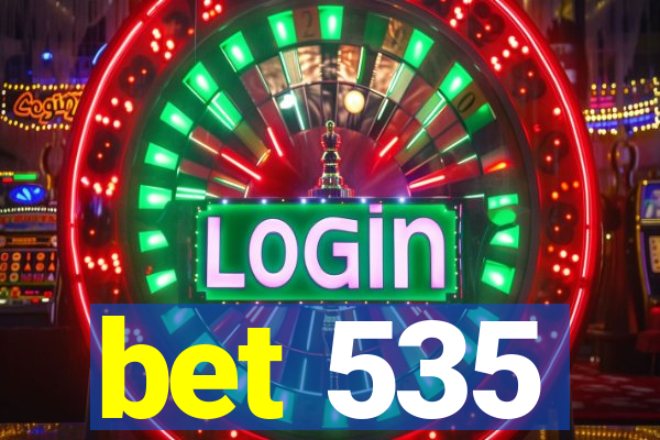 bet 535