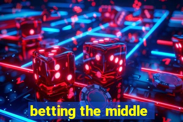 betting the middle