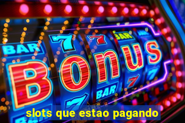 slots que estao pagando