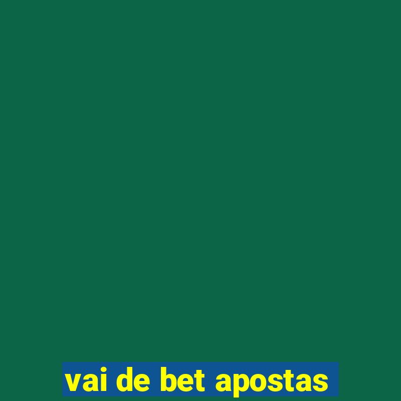 vai de bet apostas