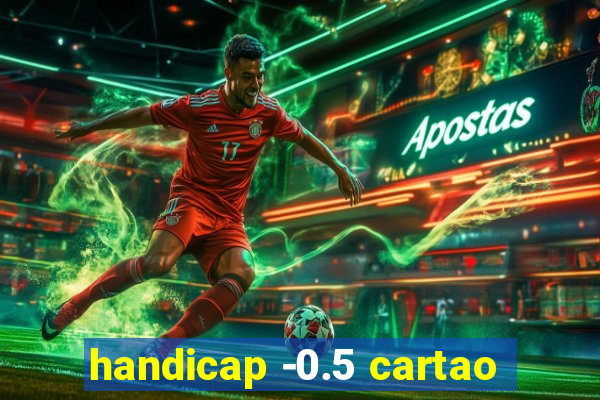 handicap -0.5 cartao