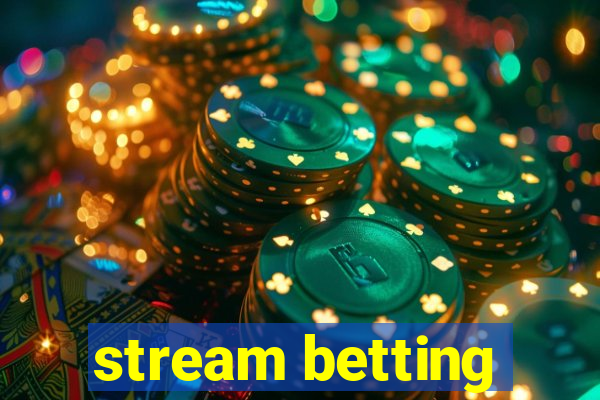 stream betting