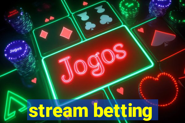 stream betting