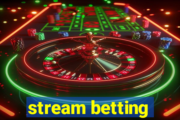 stream betting