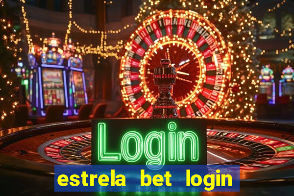 estrela bet login entrar agora