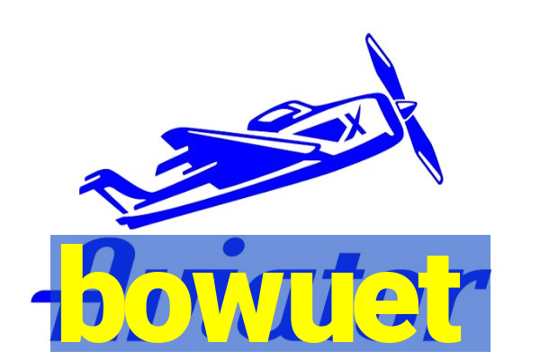 bowuet