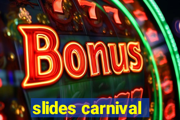 slides carnival