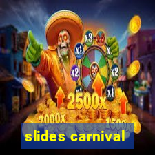 slides carnival