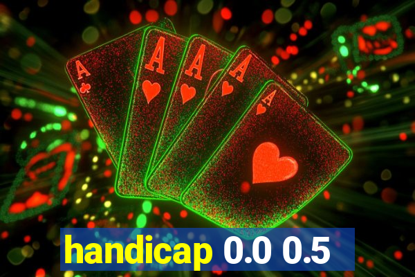 handicap 0.0 0.5