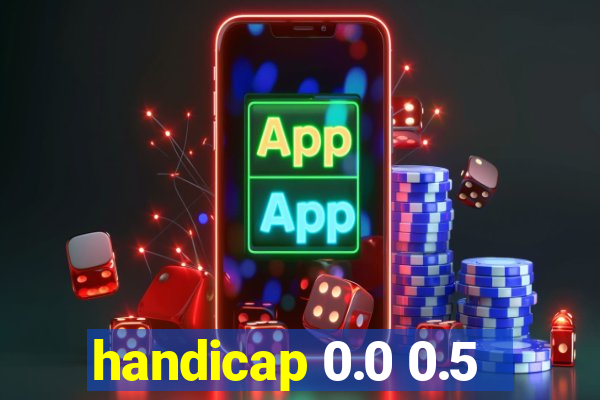 handicap 0.0 0.5