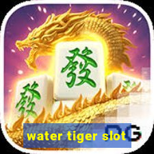 water tiger slot