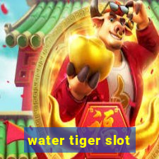 water tiger slot