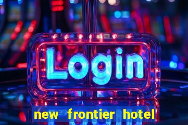 new frontier hotel and casino