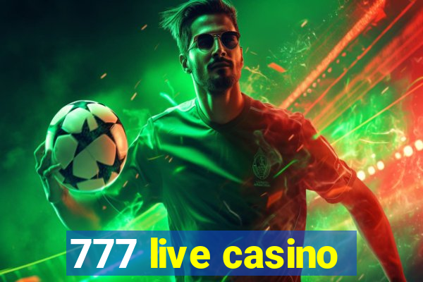 777 live casino