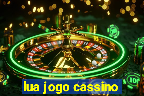 lua jogo cassino