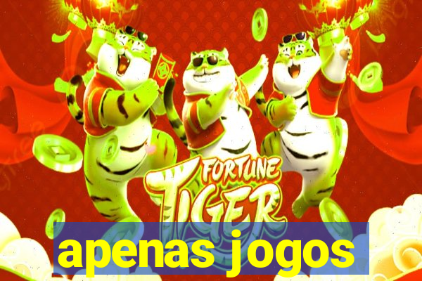 apenas jogos