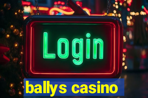 ballys casino