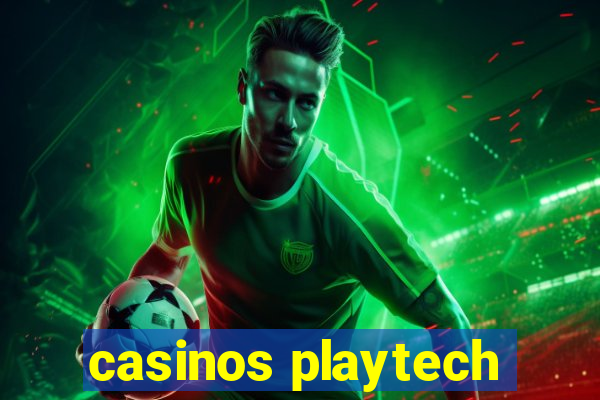 casinos playtech