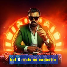 bet 5 reais no cadastro