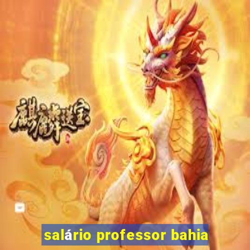 salário professor bahia