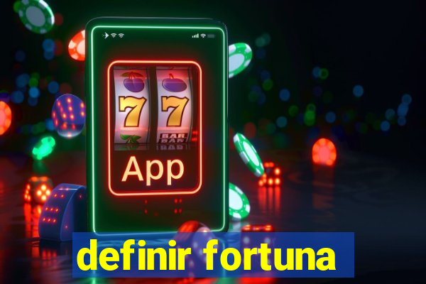 definir fortuna