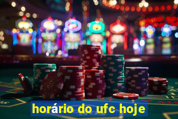 horário do ufc hoje