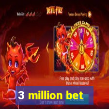 3 million bet