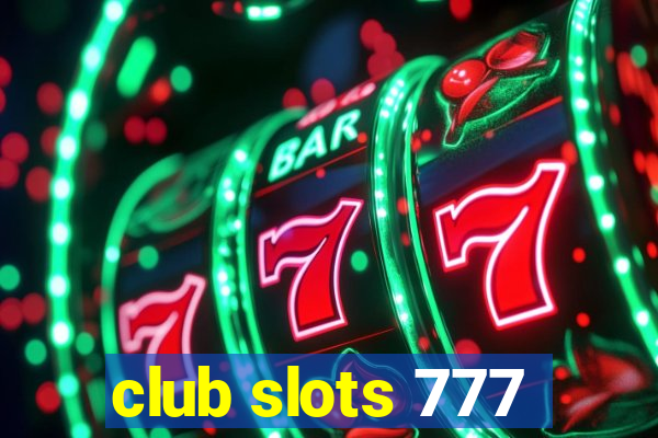 club slots 777