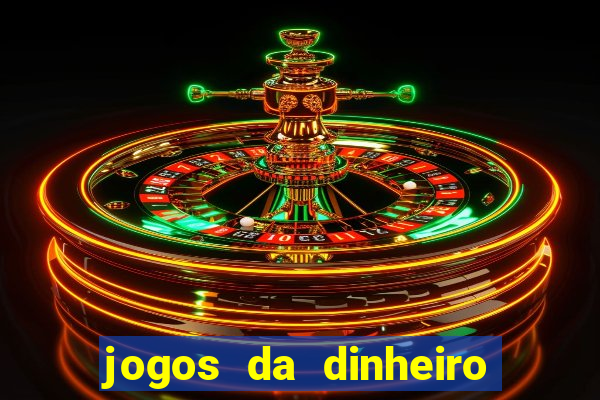 jogos da dinheiro de verdade