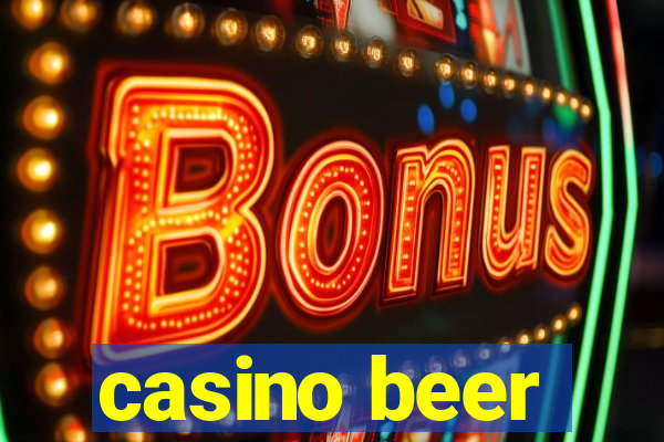 casino beer