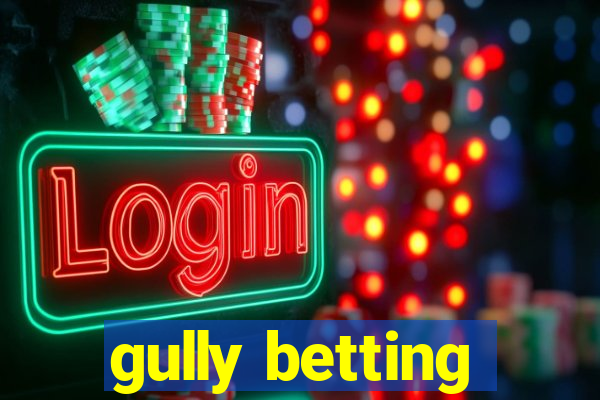 gully betting