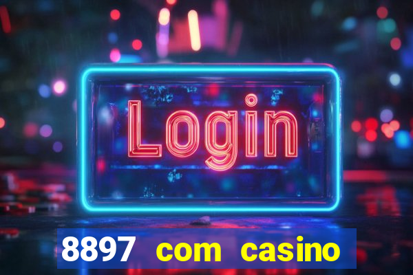 8897 com casino slot games