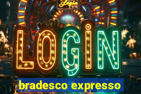 bradesco expresso