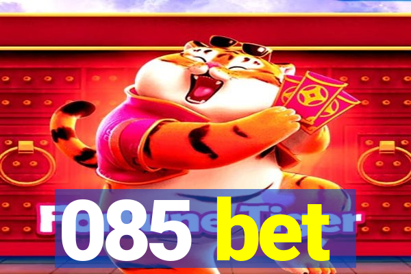 085 bet