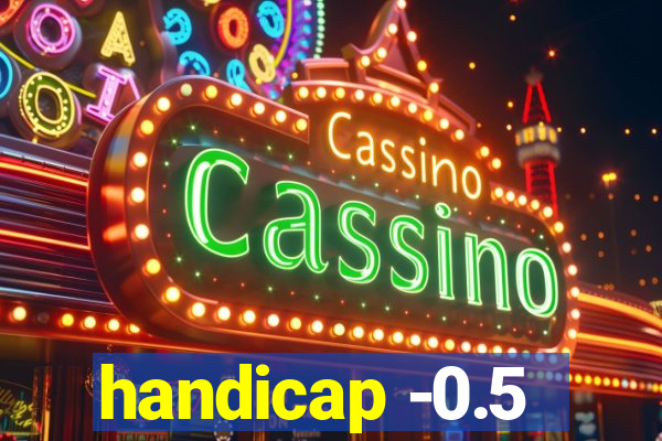 handicap -0.5