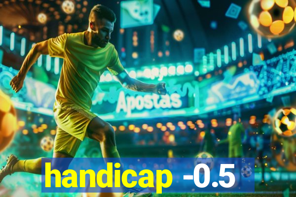 handicap -0.5