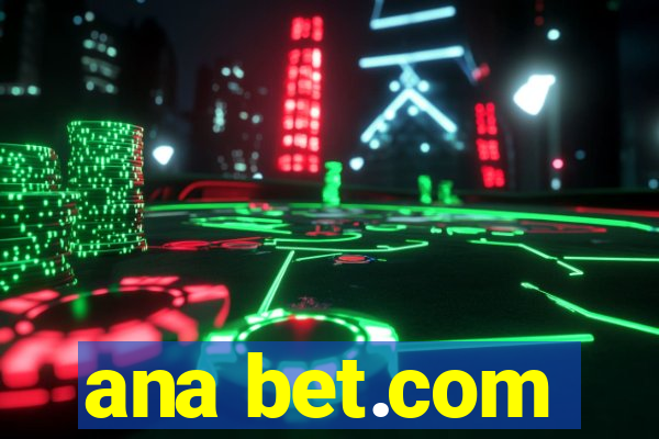 ana bet.com