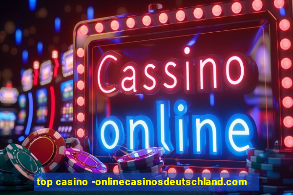 top casino -onlinecasinosdeutschland.com