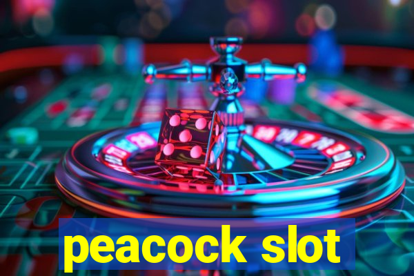 peacock slot