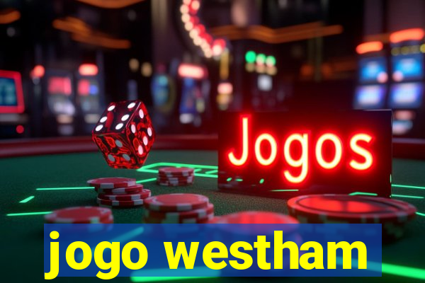 jogo westham