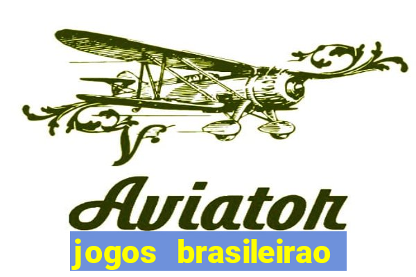 jogos brasileirao serie a