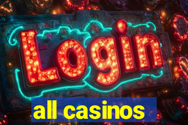 all casinos