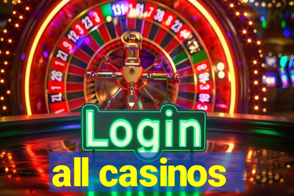 all casinos