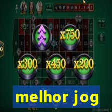 melhor jog