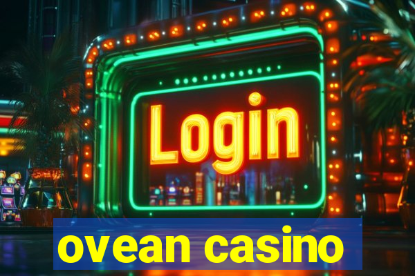 ovean casino