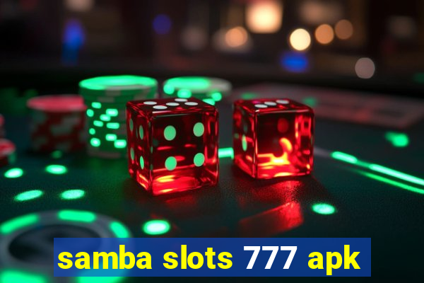 samba slots 777 apk