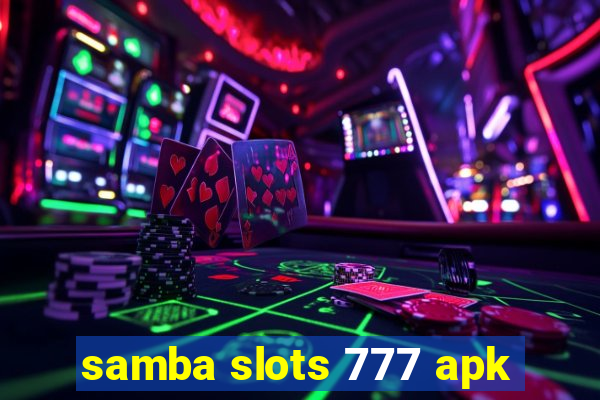 samba slots 777 apk