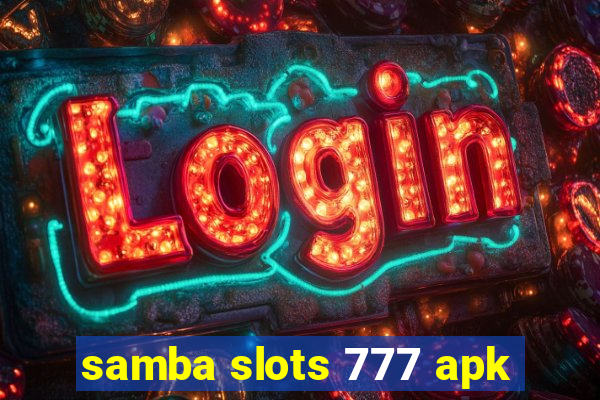 samba slots 777 apk