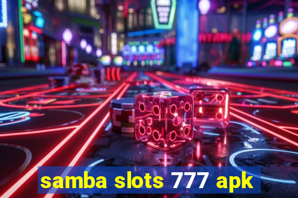 samba slots 777 apk