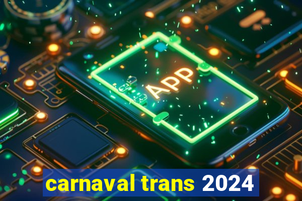 carnaval trans 2024